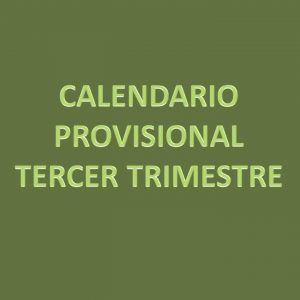 CALENDARIO PROVISIONAL TERCER TRIMESTRE